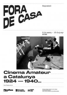 Cartell Exposició 'Fora de Casa. Centenari del Cinema Amateur a Catalunya 1924-1940...