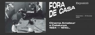 Cartell Exposició 'Fora de Casa. Centenari del Cinema Amateur a Catalunya 1924-1940...