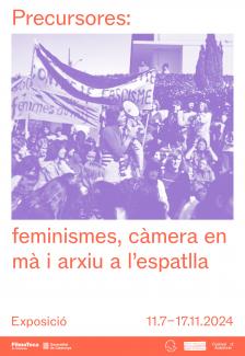 Cartell Exposició 'Precursores: feminismes, càmera en mà i arxiu a l’espatlla' 2