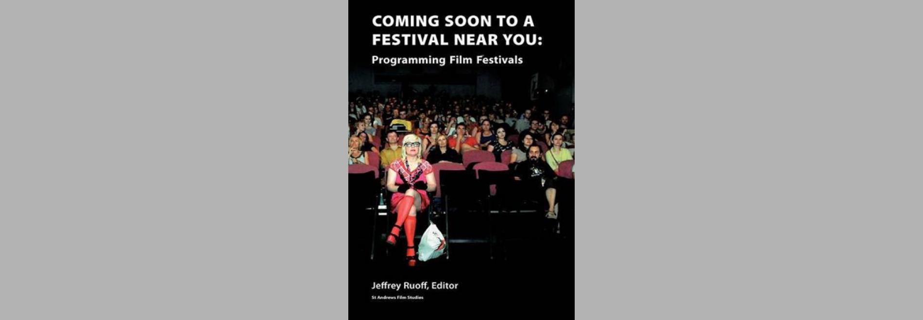 Coming soon to a festival near you: Programming Film Festivals