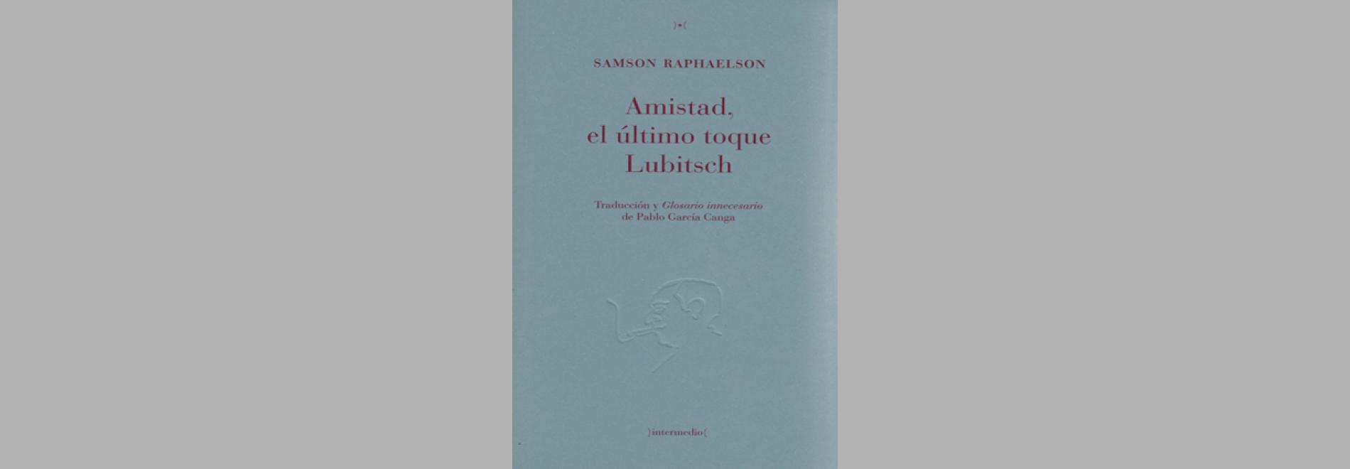 Amistad, el último toque de Lubitsch