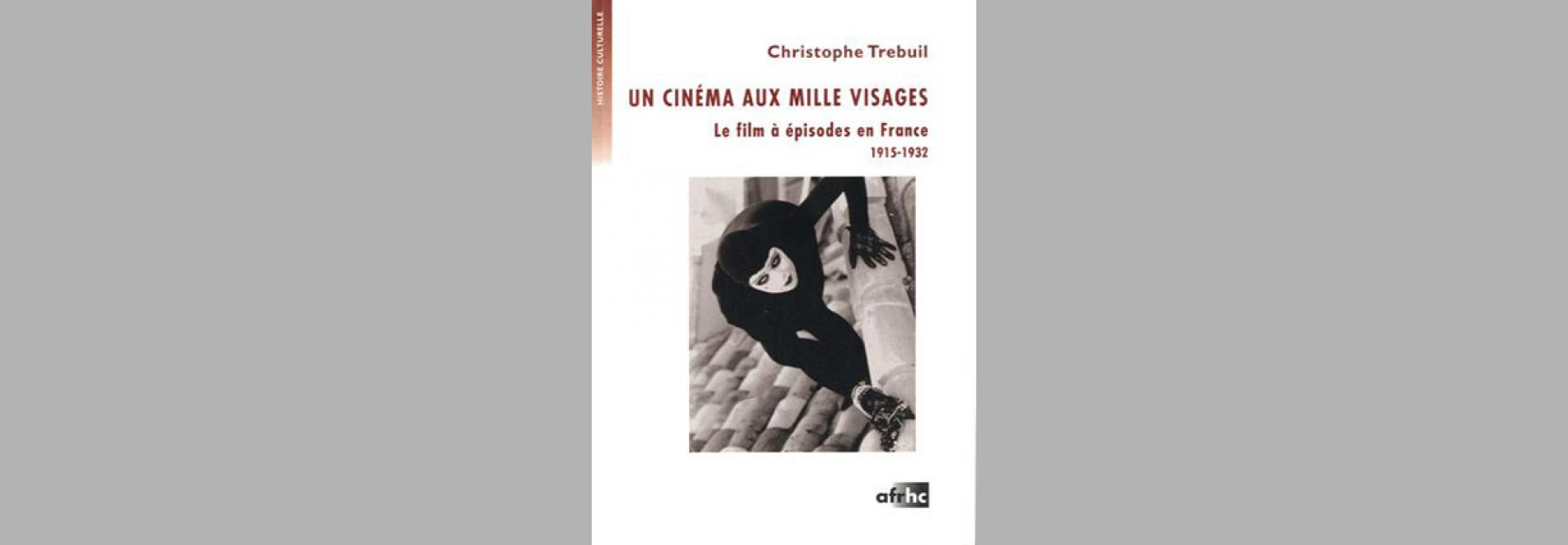 Un Cinéma aux mille visages: le film à épisodes en France (1915-1932)