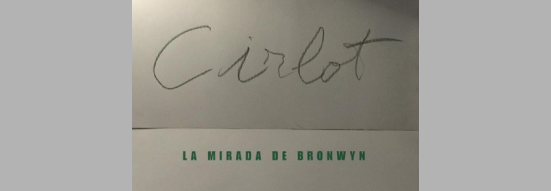 Cirlot, la mirada de Bronwyn